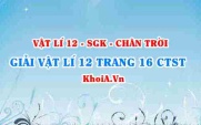 Giải Vật lí 12 trang 16 Chân trời Sáng tạo